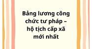 Bảng lương công chức tư pháp hộ tịch cấp xã mới nhất