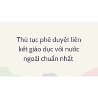 Thủ tục phê duyệt liên kết giáo dục với nước ngoài chuẩn nhất