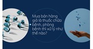 Mua bán hàng giả là thuốc chữa bệnh, phòng bệnh thì xử lý như thế nào?