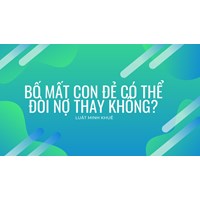 Bố mất con đẻ có thể đòi nợ thay không?