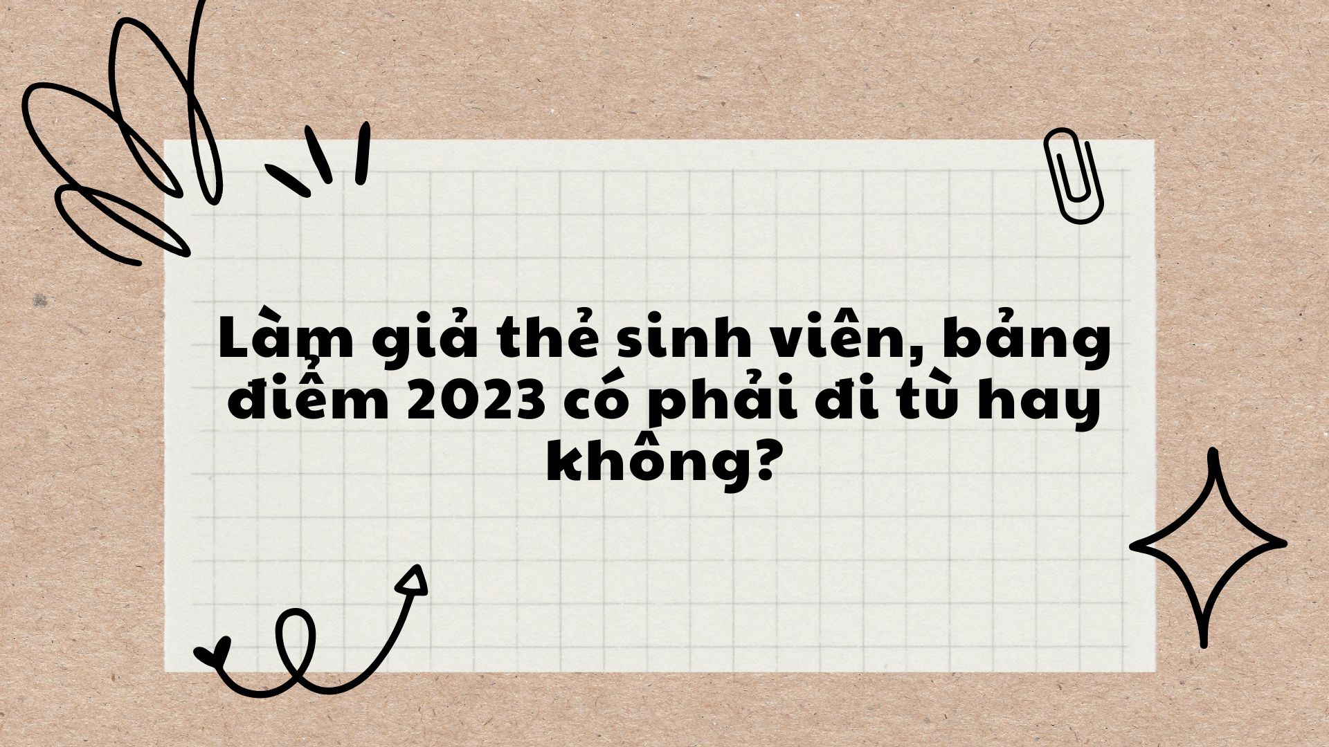 Làm giả thẻ sinh viên, bảng điểm có phải đi tù hay không?