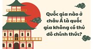 Quốc gia nào ở châu Á là quốc gia không có thủ đô chính thức?