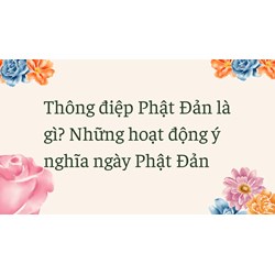 Thông điệp Phật Đản là gì? Những hoạt động ý nghĩa ngày Phật Đản