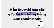 Mẫu thư mời hợp tác gửi đối tác bằng tiếng Anh chuẩn nhất