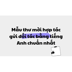 Mẫu thư mời hợp tác gửi đối tác bằng tiếng Anh chuẩn nhất