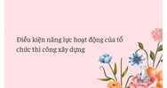 Điều kiện năng lực hoạt động của tổ chức thi công xây dựng