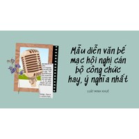 Mẫu diễn văn bế mạc hội nghị cán bộ công chức hay, ý nghĩa nhất