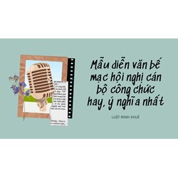 Mẫu diễn văn bế mạc hội nghị cán bộ công chức hay, ý nghĩa nhất