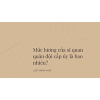 Mức lương của sĩ quan quân đội cấp úy là bao nhiêu?