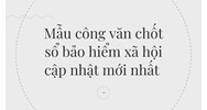 Mẫu công văn chốt sổ bảo hiểm xã hội cập nhật mới nhất