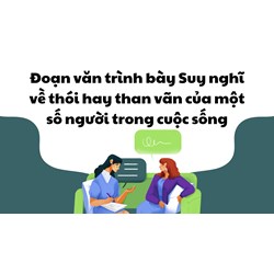 Suy nghĩ về thói hay than vãn của một số người trong cuộc sống