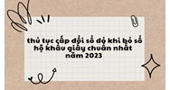 Thủ tục cấp đổi sổ đỏ khi bỏ sổ hộ khẩu giấy chuẩn nhất