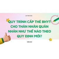 Quy trình cấp thẻ BHYT cho thân nhân quân nhân như thế nào theo quy định mới?
