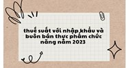 Thuế suất với nhập khẩu và buôn bán thực phẩm chức năng mới nhất