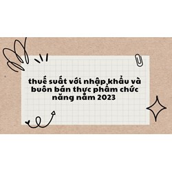 Thuế suất với nhập khẩu và buôn bán thực phẩm chức năng mới nhất