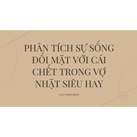 Phân tích sự sống đối mặt với cái chết trong Vợ nhặt siêu hay