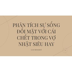 Phân tích sự sống đối mặt với cái chết trong Vợ nhặt siêu hay