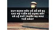 Quy định sổ đỏ bị ghi nợ tiền sử dụng đất và lệ phí trước bạ?