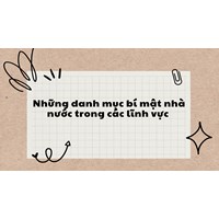 Những danh mục bí mật nhà nước trong các lĩnh vực
