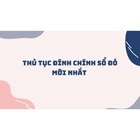 Thủ tục đính chính sổ đỏ mới nhất