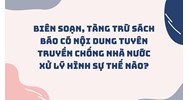 Biên soạn, tàng trữ sách báo có nội dung tuyên truyền chống Nhà nước xử lý hình sự thế nào?