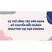 Vị trí công tác nào định kỳ chuyển đổi ngành NN&PTNN tại địa phương