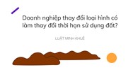 Doanh nghiệp thay đổi loại hình có làm thay đổi thời hạn sử dụng đất?