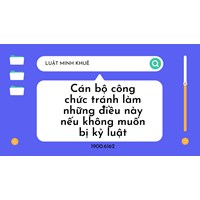 Cán bộ công chức tránh làm những điều này nếu không muốn bị kỷ luật