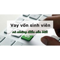 Quy định mới nhất về chính sách hỗ trợ vay vốn sinh viên