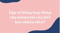 Lập vi bằng hợp đồng cho mượn tài sản hết bao nhiêu tiền?