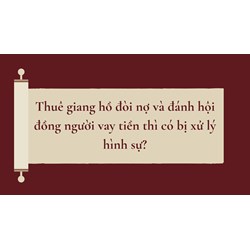 Thuê giang hồ đòi nợ và đánh hội đồng người vay tiền thì có bị xử lý hình sự?