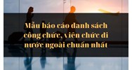 Mẫu báo cáo danh sách công chức, viên chức đi nước ngoài mới