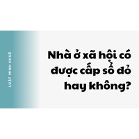 Nhà ở xã hội có được cấp sổ đỏ hay không?
