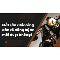 Mất căn cước công dân có đăng ký xe mới được không?