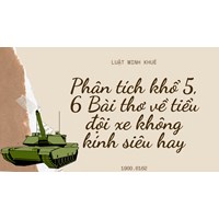 Phân tích khổ 5, 6 Bài thơ về tiểu đội xe không kính siêu hay
