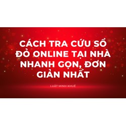 Cách tra cứu sổ đỏ online tại nhà nhanh gọn, đơn giản nhất