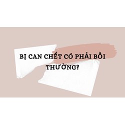 Bị can chết có phải bồi thường?