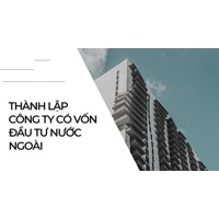 Nhà đầu tư Trung Quốc thành lập công ty tại Việt Nam cần lưu ý gì?