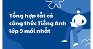 Tổng hợp tất cả công thức Tiếng Anh lớp 9 mới nhất
