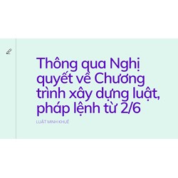 Thông qua Nghị quyết về Chương trình xây dựng luật, pháp lệnh từ 2/6