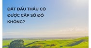Đất đấu thầu hiện nay có được cấp sổ đỏ hay không?