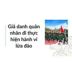 Giả danh quân nhân đi thực hiện hành vi lừa đảo bị xử lý thế nào?