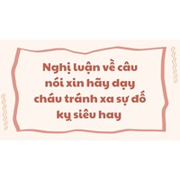 Nghị luận về câu nói xin hãy dạy cháu tránh xa sự đố kỵ siêu hay