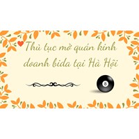 Thủ tục mở quán kinh doanh bida tại Hà Hội