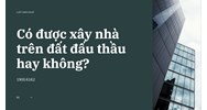 Có được xây nhà trên đất đấu thầu hay không?