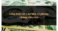 Tổng hợp các văn bản về phòng, chống rửa tiền