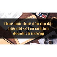 Thuế suất thuế tiêu thụ đặc biệt đối với cơ sở kinh doanh vũ trường