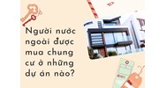 Người nước ngoài được mua chung cư ở những dự án nào?