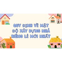 Quy định về mật độ xây dựng nhà riêng lẻ mới nhất