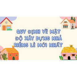 Quy định về mật độ xây dựng nhà riêng lẻ mới nhất